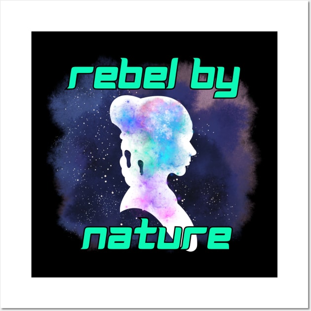 Rebel By Nature Wall Art by Spatski